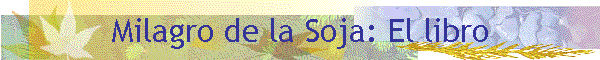 Milagro de la Soja: El libro