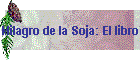 Milagro de la Soja: El libro